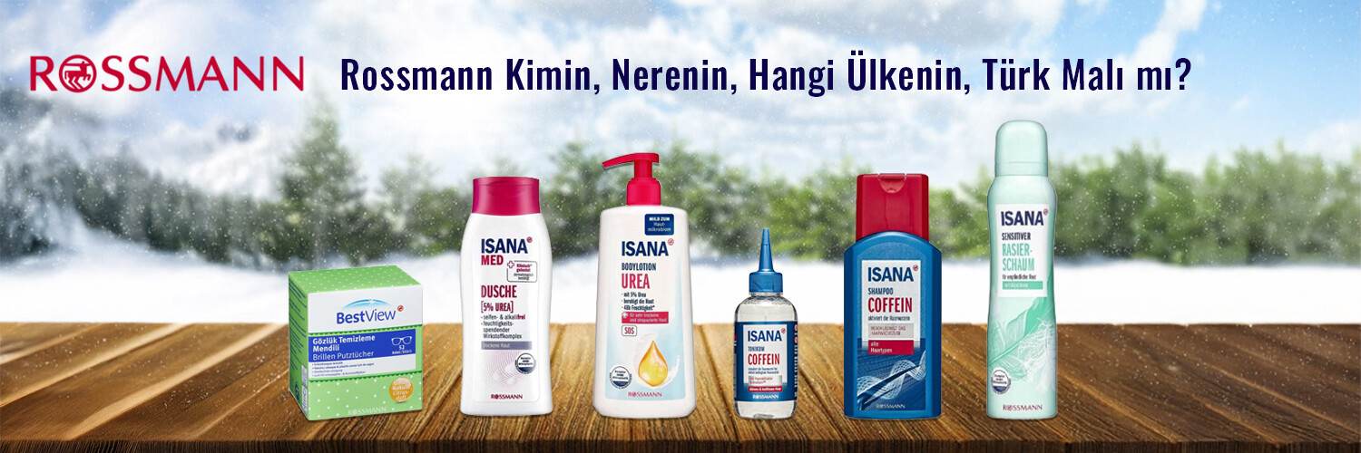 Rossmann Kimin, Nerenin, Hangi Ülkenin, Türk Malı mı?