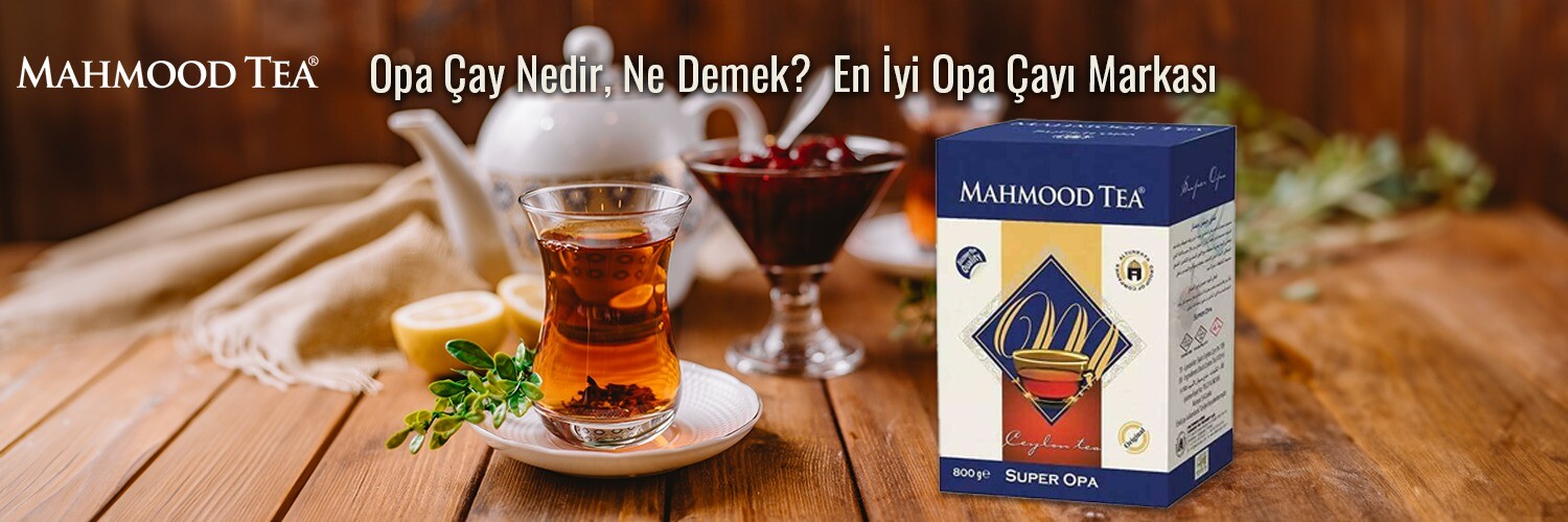 Opa Çay Nedir, Ne Demek? En İyi Opa Çayı Markası Hangisi?