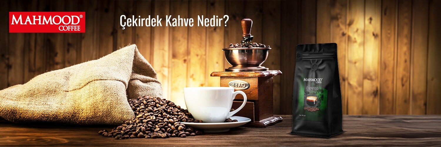 Çekirdek Kahve Nedir, Çekirdek Kahve Çeşitleri Nelerdir?