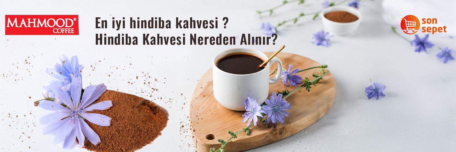 En İyi Hindiba Kahvesi? Hindiba Kahvesi Nereden Alınır?